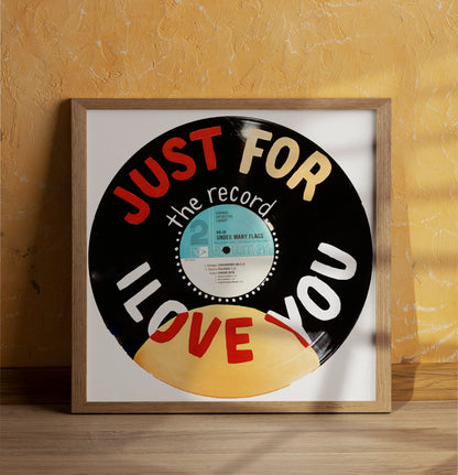 Just For The Record I Love You Print